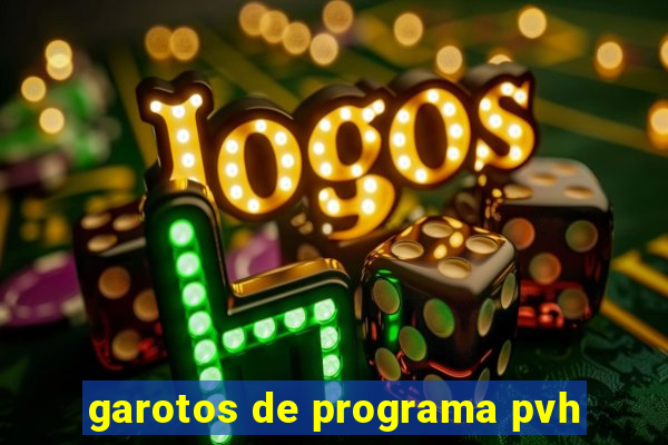 garotos de programa pvh